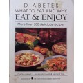 Diabetes: What To Eat & Why - Eat & Enjoy - C. Roberts, J. McDonald, M. Cox - Softcover - 206 Pages