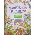Reader`s Digest Your Gardening Questions Answered - A Practical Guide for South Africa. - 384 pages