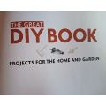 The Great DIY Book - Projects for the Home and Garden - Softcover - 607 pages