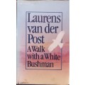 A Walk With A White Bushman (Signed by Author) - Laurens van der Post - Hardcover - 326 Pages