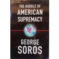 The Bubble of American Supremacy - George Soros - Hardcover - 206 Pages