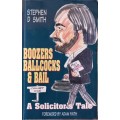 Boozers Ballcocks & Bail - A Solicitor`s Tale - Stephen D Smith - Softcover - 234 Pages
