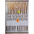 Longevity - The Science of Staying Young - Kathy Keeton - Hardcover - 332 Pages