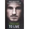 Choosing To Live - Davey du Plessis - Softcover - 271 Pages - Signed