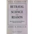 Betrayal of Science and Reason - Anne H. Ehrlich - Hardcover - 335 Pages