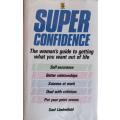 Super Confidence - The Woman`s Guide - Gael Lindenfield - Hardcover - 192 Pages