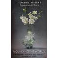 Wounding The World - Joanna Bourke - Softcover - 312 pages