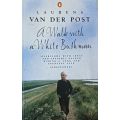 A Walk with a White Bushman - Laurens van der Post - Softcover - 326 pages