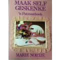 Maaak Self Geskenke - Marie Norje - Hardcover - 124 pages