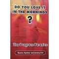 Do You Love it in the Mornings? - The Progress Paradox - Ronnie Apteker and Jeremy Ord - Softcover