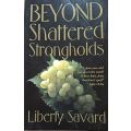 Beyond Shattered Strongholds - Liberty Savard - Softcover - 263 pages