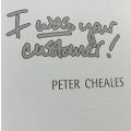 I Was Your Customer - Peter Cheales - Softcover  - 137 pages