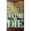 A Time to Die (Courtney #7) by Wilbur Smith - Large Hardcover