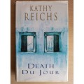 Death du Jour (Temperance Brennan #2) by Kathy Reichs - Hardcover