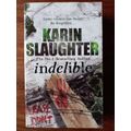 Indelible (Grant County #4) by Karin Slaughter