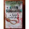 A Faint Cold Fear (Grant County #3) by Karin Slaughter