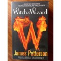 Witch and Wizard (Witch and Wizard #1) by James Patterson and Gabrielle Charbonnet