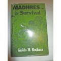 Madhres or Survival ...