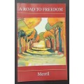 A Road to Freedom by Merril van Rensburg