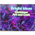 Bright Ideas Christmas Art And Crafts by Sue Loveridge