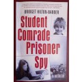 Student Comrade Prisoner Spy (By Bridget Hilton-Barber)