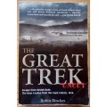 The Great Trek - Escape from British Rule: The Boer Exodus from the Cape Colony, 1836 by Robin Binck