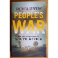 People`s War - New Light on the Struggle for South Africa by Anthea Jeffery
