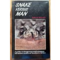 Snake versus Man - A guide to dangerous and common harmless snakes of Southern Africa by J Marais