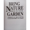 Bring Nature back to your Garden by Charles and Julia Botha