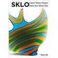 *SKLO: CZECH GLASS DESIGN FROM THE 1950s-70S: A SIGNED, BRAND NEW BOOK ON 20thC CZECH ART GLASS