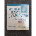 Matther Henry`s Commentary on the Whole Bible - Complete and Unabridged