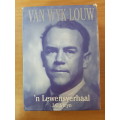 Van Wyk Louw: `n Lewensverhaal - J.C. Steyn