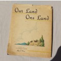 OUR LAND ONS LAND 1935 EDITION ISSUED BY THE UNITED TOBACCO COMPANY WITH 100 CIGARETTE CARDS PASTED