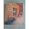The Straw Bale House - Athena Swentzell Steen, Bill Steen, David Bainbridge