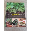 Pot It Grow It Eat it - Kathryn Hawkins