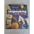 Soapmaking For the First Time - Linda Orton