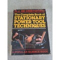 The Complete Book of Stationary Power Tool Techniques - R.J. De Christoforo