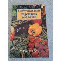 Grow Your Own Vegetables and Herbs - Marienne Uys