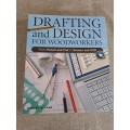 Drafting and Design For Woodworkers: From Pencil and Pad to Screen and CAD - Robert W. Lang