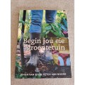 Begin Jou Eie Groentetuin - Johan Van Zyl & Peter Van Noord
