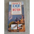 Don`t Die in the Bush - P.M. Leary