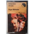Roger Whittaker - Reflections of love (Tape)