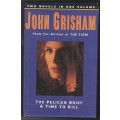 The Pelican Brief/ A Time To Kill - John Grisham