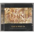 Left Behind worship - God is with us