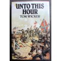 Unto This Hour by Tom Wicker, Hardcover Book