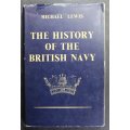 The History Of The British Navy by Michael Lewis, Hardcover Book