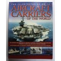 The Illustrated Guide to Aircraft Carriers of the World by Bernard Ireland Softcover Book