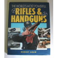 The World`s Most Powerful Rifles & Handguns By Robert Adam Hardcover Book