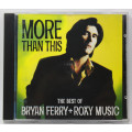 Bryan Ferry and Roxy Music More Than This CD