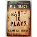 Want To Play? (Monkeewrench) by P J Tracy Hardcover Book